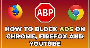 How to Block Ads on Chrome, Firefox and Youtube (2022) ✅