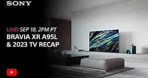 Sony LIVE | BRAVIA XR A95L and 2023 TV Recap