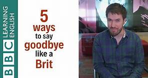 5 ways to say goodbye like a Brit: How to say goodbye in English - English In A Minute