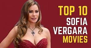 Sofía Vergara's Top 10 Movies
