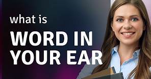 Understanding the Phrase "A Word in Your Ear"