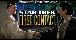Exploring the Film, Star Trek: First Contact, on April 5 , First Contact Day: Plomeek Teatime #67