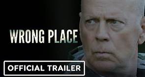 Wrong Place - Official Trailer (2022) Bruce Willis, Ashley Greene, Michael Sirow