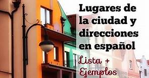 Los Lugares de la Ciudad y Cómo Dar Direcciones en Español