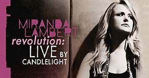 Miranda Lambert: Revolution - Live By Candlelight - Apple TV