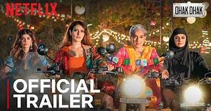 Dhak Dhak | Official Trailer | Now Streaming | Netflix India