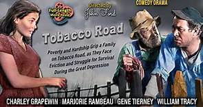 Tobacco Road (1941) — Comedy Drama / Charley Grapewin, Marjorie Rambeau, Gene Tierney, William Tracy