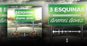 Gabriel Gomez - 3 Esquinas (Audio Oficial)