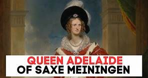 The DEVASTATING Life Of Adelaide of Saxe Meiningen