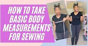 How to take Basic Full Body Measurements for Sewing with a Pattern