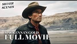 Mackenna's Gold | Full Movie | Silver Scenes