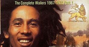 Bob Marley & The Wailers - The Complete Wailers 1967-1972 Part 1