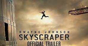 Skyscraper - Official Trailer [HD]