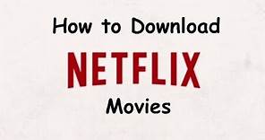 How To Download Netflix Movies