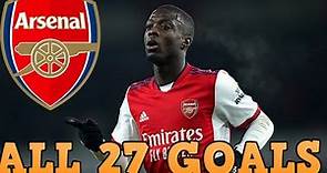 Nicolas Pepe - All 27 Goals for Arsenal so far - 2019-2022