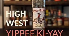 High West Yippee Ki -Yay - Get it before it's gone?