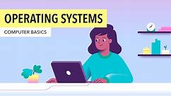 Computer Basics: Understanding Operating Systems