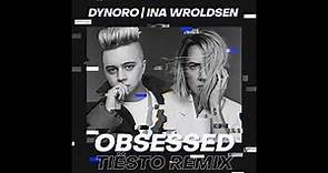 Dynoro feat. Ina Wroldsen - Obsessed (Tiësto Remix)