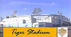 America’s Classic Ballparks - Tiger Stadium