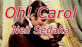 Neil Sedaka - Oh! Carol (Lyrics)