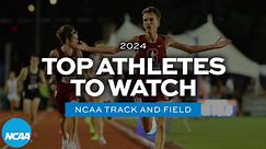 Top NCAA track and field athletes to know in 2024