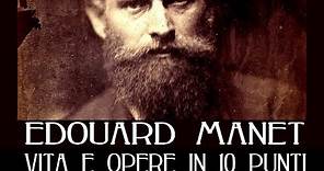 Edouard Manet: vita e opere in 10 punti
