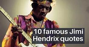 10 famous Jimi Hendrix quotes