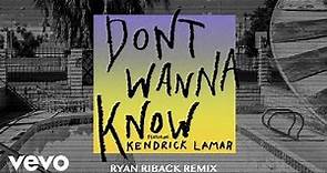 Maroon 5 - Don't Wanna Know ft. Kendrick Lamar (Ryan Riback Remix) (Audio)