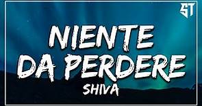 Shiva - Niente da perdere ( Testo/Lyrics )