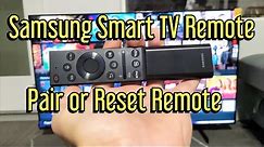 Samsung Smart TV: How to Pair, Unpair, & Reset Remote (Remote Not Working?)