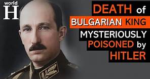 Death of Tsar Boris III - Bulgarian Ruler who Died Shortly after a stormy meeting with Adolf Hitler