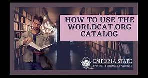 How to Use the Worldcat.org Catalog