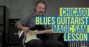 How to Play like Chicago Blues Legend Magic Sam