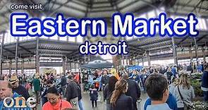 Come Visit Eastern Market - Detroit