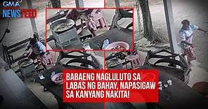 Babaeng nagluluto sa labas ng bahay, napasigaw sa kanyang nakita! | GMA Integrated Newsfeed