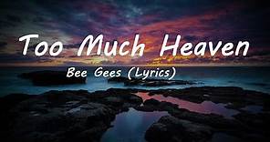 Bee Gees Too Much Heaven Lyrics