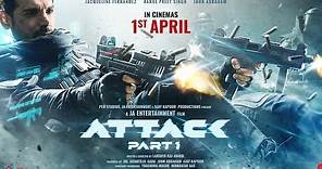 ‘Attack: Part 1’ official trailer