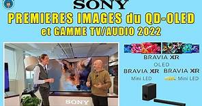 SONY : PREMIERES Images du TV QD-OLED et Présentation Gammes TV / Audio 2022