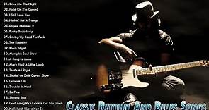Classic Rhythm And Blues Songs ♪ Best Blues Songs Of All Time ♪ Slow Relaxing Blues Songs