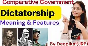 Dictatorship: Meaning and Features