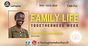 Family Life Togetherness Week DAY 2 - Pr. Elizabeth Mokoro || 6th September 2021 || Adventist Se...