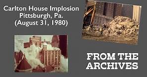 Carlton House Implosion - Pittsburgh, Pa. (August 31, 1980)