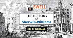 The History of Sherwin-Williams: A SWELL Documentary 👍