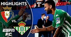 Willian Jose scores superb chip as Real Betis defeats Osasuna 3-1 | LaLiga Highlights | ESPN FC