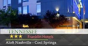 Aloft Nashville - Cool Springs - Franklin Hotels, Tennessee