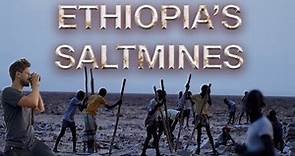Working in an Ethiopian salt MINE: A journey with the Afar people