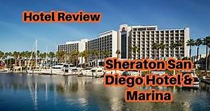 Hotel Review: Sheraton San Diego Hotel & Marina, July 30-31 2022