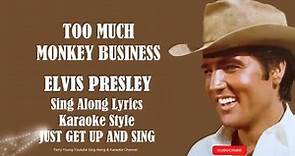 Elvis Presley Too Much Monkey Business (HD) Sing Along Lyrics