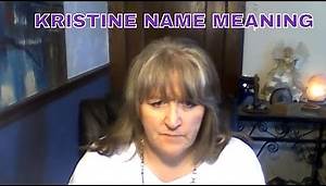 Kristine 1st. Name Meaning , Names