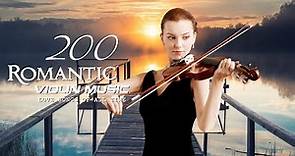 Greatest 200 Romantic Violin Love Songs - Best Relaxing Violin Songs Ever - Soft Instrumental Music
